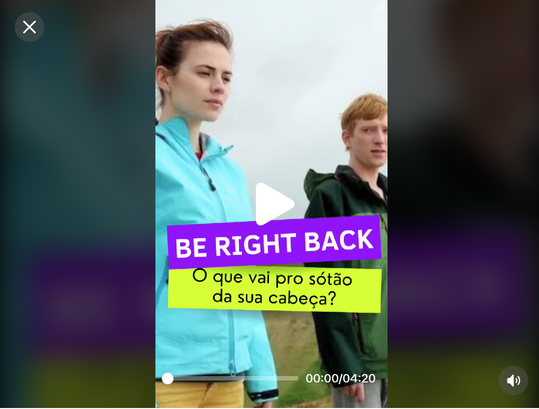 Be right back | O que vai pro sótão da sua cabeça?